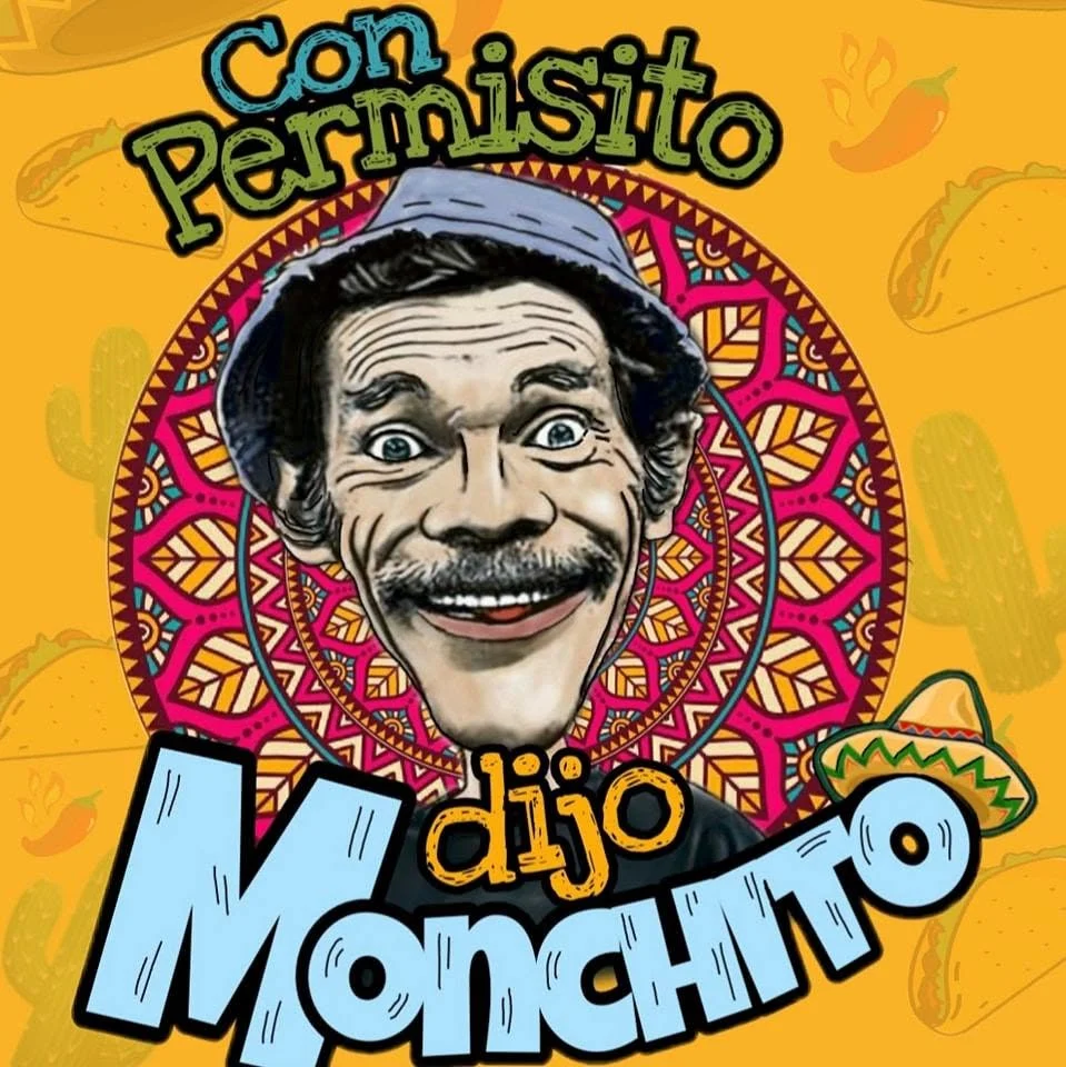 Con Permisito dijo Monchito